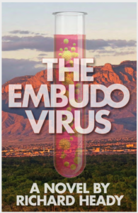 THE EMBUDO VIRUS a novel by Richard Heady